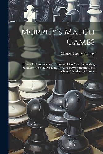 Stanley - Morphy's Match Games: Being a Full and Accurate Account of H