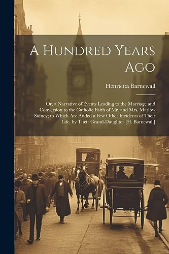 Barnewall - A Hundred Years Ago; Or, a Narrative of Events Leading to