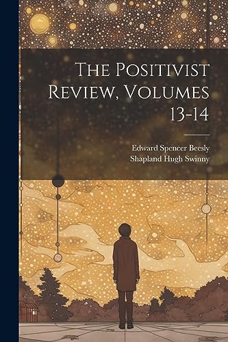 Beesly - Positivist Review, Volumes 13-14 - New paperback or softback