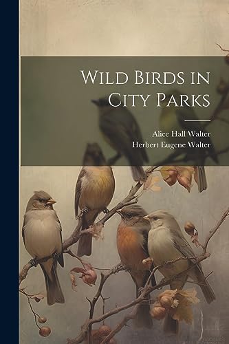 Walter - Wild Birds in City Parks - New paperback or softback