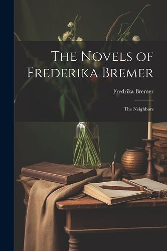 Bremer - Novels of Frederika : The Neighbors - New paperback or softba