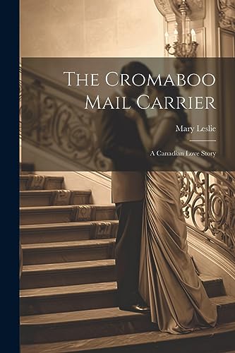Lesli - Cromaboo Mail Carrier: A Canadian Love Story - New paperback o