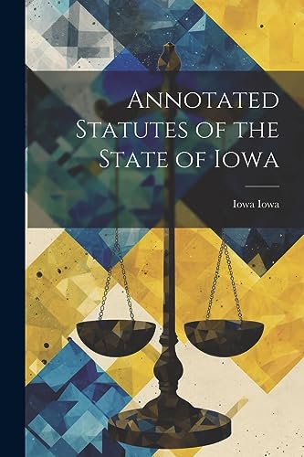 Iowa - Annotated Statutes of the State of - New paperback or softback
