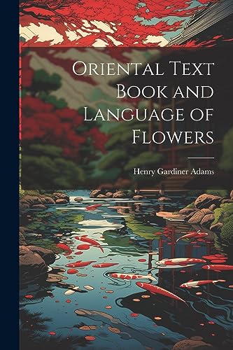 Adams - Oriental Text Book and Language of Flowers - New paperback or
