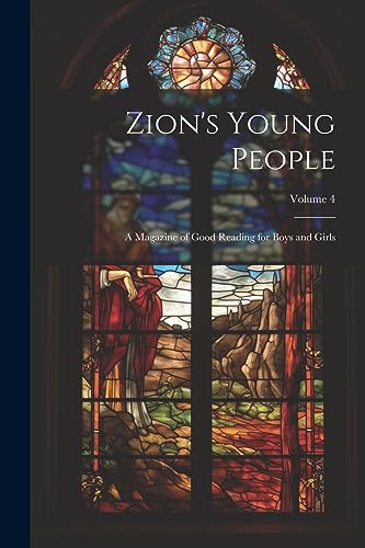 Anonymous - Zion's Young People: A Magazine of Good Reading for Boys a