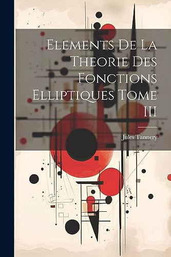annery - Elements De La Theorie Des Fonctions Elliptiques Tome III - N