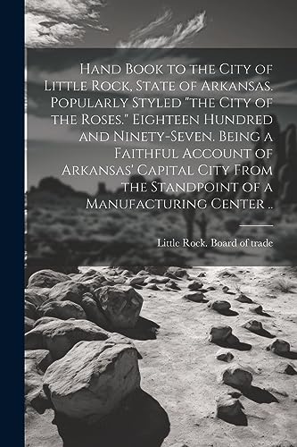 Little Rock. Board o - Hand Book to the City of Little Rock, State of