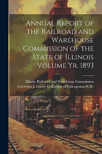 Illinois. Railroad a - Annual Report of the Railroad and Warehouse Com