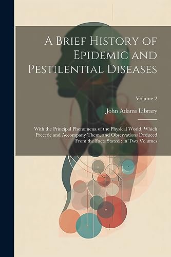 John Adams Library ( - A Brief History of Epidemic and Pestilential Di