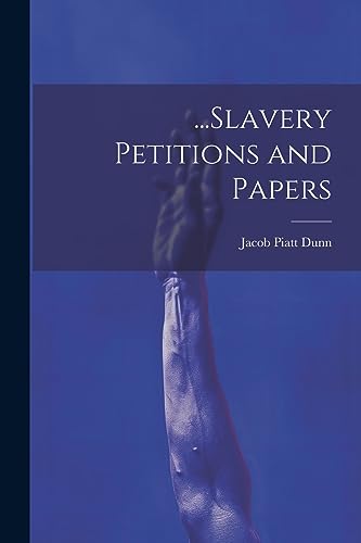 Dunn - ...Slavery Petitions and Papers - New paperback or softback