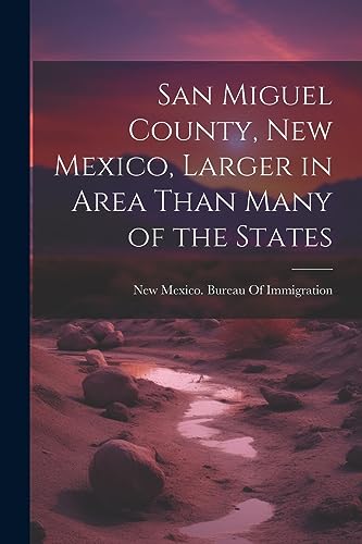 New Mexico. Bureau O - San Miguel County, New Mexico, Larger in Area T