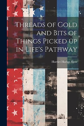Steer - Threads of Gold and Bits of Things Picked up in Life's Pathway