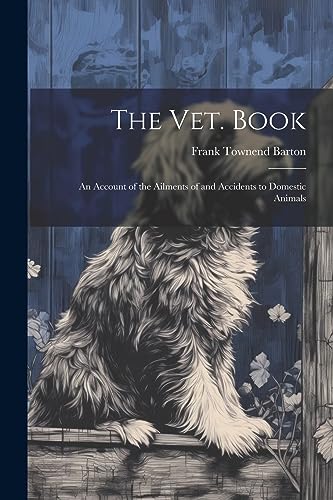 Barton - vet. Book: An Account of the Ailments of and Accidents to Dom