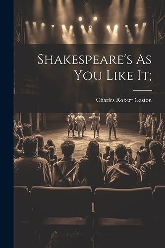 Gaston - Shakespeare's As you Like it; - New paperback or softback