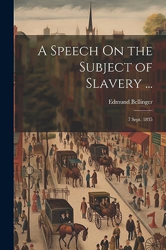 Bellinger - A Speech On the Subject of Slavery ...: 7 Sept. 1835 - New