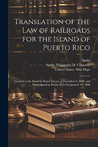 United States. War D - Translation of the Law of Railroads for the Isl