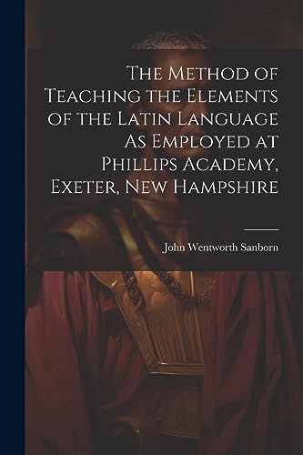 Sanborn - Method of Teaching the Elements of the Latin Language As Emp