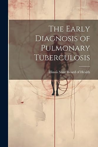 Illinois State Board - Early Diagnosis of Pulmonary Tuberculosis - New