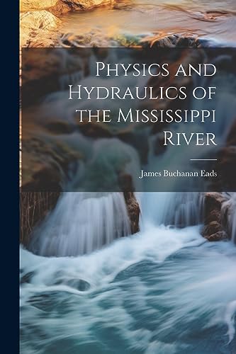 Eads - Physics and Hydraulics of the Mississippi River - New paperback