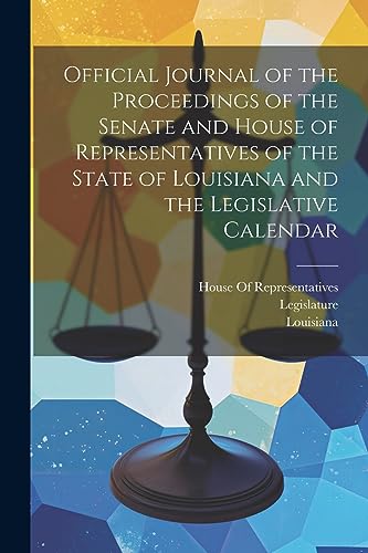 Louisiana - Official Journal of the Proceedings of the and House of R