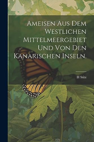 Stitz - Ameisen aus dem Westlicen Mittelmeergebiet und von den Kanaris