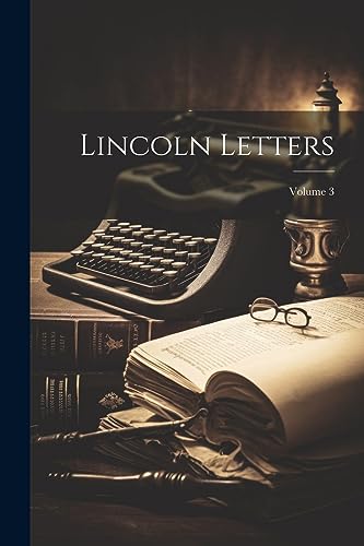Anonymous - Lincoln Letters; Volume 3 - New paperback or softback