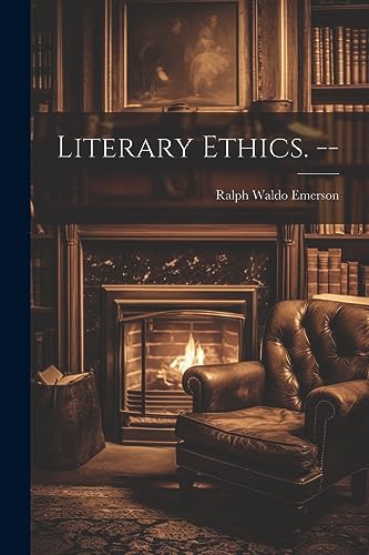 Emerson - Literary Ethics. -- - New paperback or softback