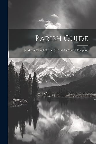 Anonymous - Parish Guide: St. Mary's Church Barrie, St. Patrick's Chur