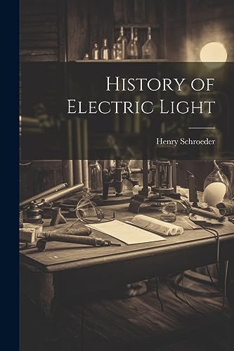 Schroeder - History of Electric Light - New paperback or softback
