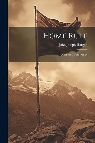 Horgan - Home Rule: A Critical Consideration - New paperback or softba