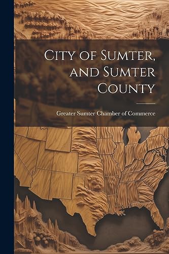 Greater Sumter Chamb - City of Sumter, and Sumter County - New paperba