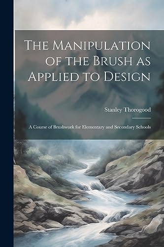 orogood - Manipulation of the Brush as Applied to Design: A Course of