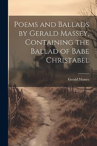Massey - Poems and Ballads by , Containing the Ballad of Babe Christa