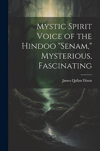 Dixon - Mystic Spirit Voice of the Hindoo "Senam," Mysterious, Fascina
