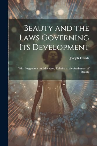 Hands - Beauty and the Laws Governing its Development: With Suggestion