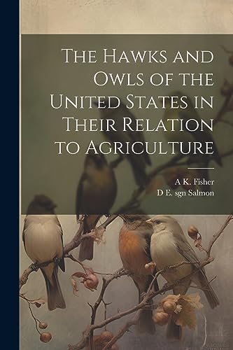 Fisher - Hawks and Owls of the United States in Their Relation to Agri