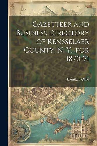 Child - Gazetteer and Business Directory of Rensselaer County, N. Y.,