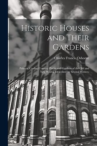 Osborn - Historic Houses and Their Gardens Palaces, Castles, Country