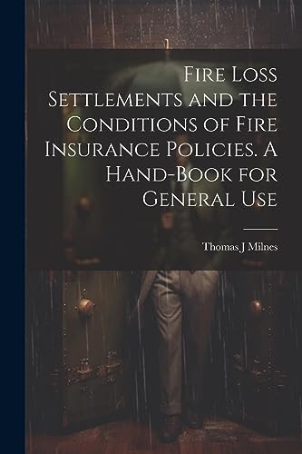 Milnes - Fire Loss Settlements and the Conditions of Fire Insurance Po