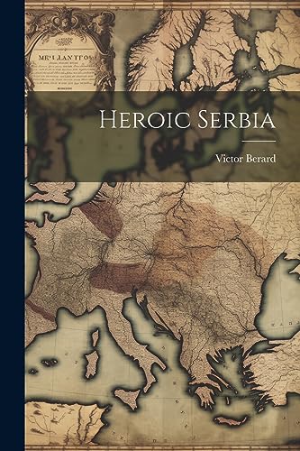 Berard - Heroic Serbia - New paperback or softback