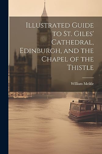 Meikl - Illustrated Guide to St. Giles' Cathedral, Edinburgh, and the