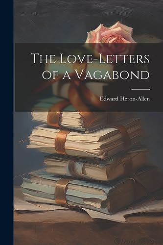 Heron-Allen - Love-letters of a Vagabond - New paperback or softback