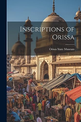 Orissa State Museum - Inscriptions of Orissa - New paperback or softba