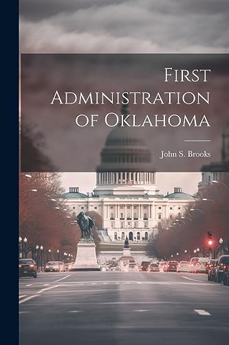 Brooks - First Administration of Oklahoma - New paperback or softback