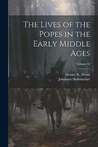 Hollnsteiner - Lives of the Popes in the Early Middle Ages; Volume 12