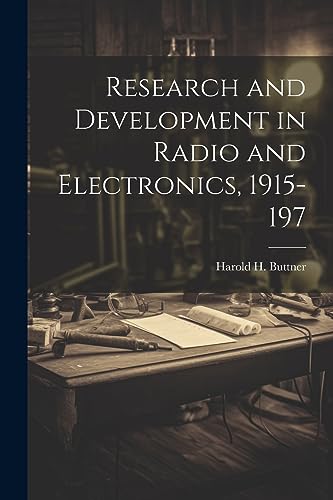 Buttner - Research and Development in Radio and Electronics, 1915-197