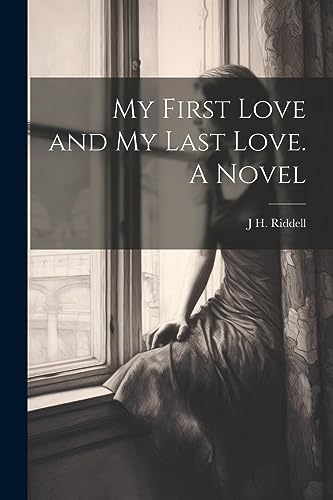 Riddell - My First Love and my Last Love. A Novel - New paperback or s