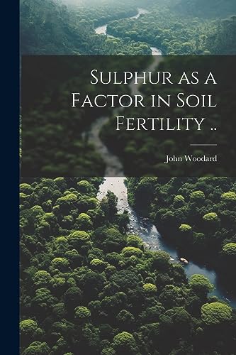 Woodard - Sulphur as a Factor in Soil Fertility .. - New paperback or