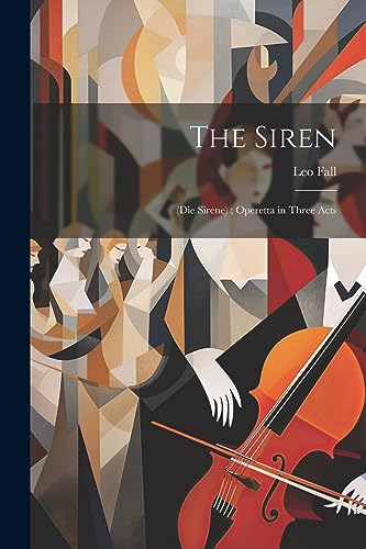 Fall - Siren: (Die Sirene) ; Operetta in Three Acts - New paperback or