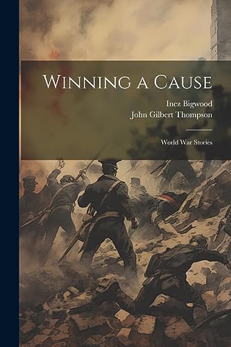 ompson - Winning a Cause: World War Stories - New paperback or softbac